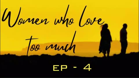 EP - 4 | The Need to Be Needed | WOMEN WHO LOVE TOO MUCH | AUDIO BOOK