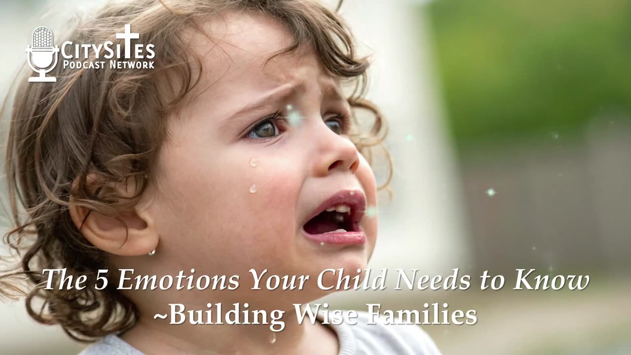 The 5 Emotions Your Child Needs to Know