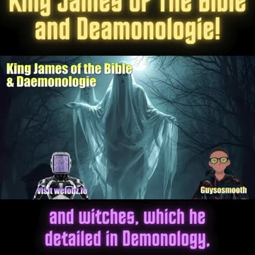 King James Of The Bible and Deamonologie!