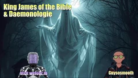 King James Of The Bible and Deamonologie!