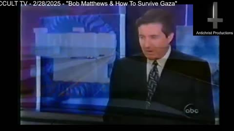 ANTICHRISTIAN OCCULT TV - 2/27/2025 - Bob Matthews & How To Survive Gaza