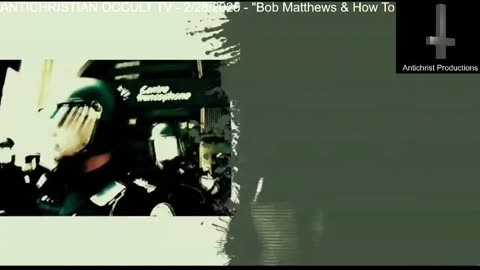 ANTICHRISTIAN OCCULT TV - 2/27/2025 - Bob Matthews & How To Survive Gaza