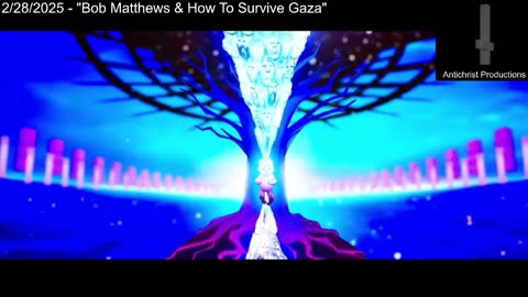 ANTICHRISTIAN OCCULT TV - 2/27/2025 - Bob Matthews & How To Survive Gaza