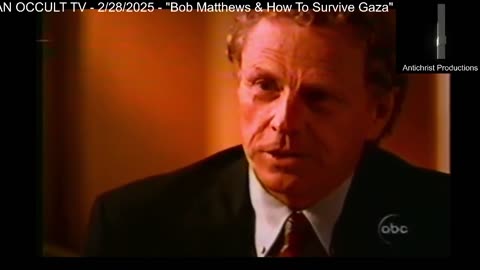 ANTICHRISTIAN OCCULT TV - 2/27/2025 - Bob Matthews & How To Survive Gaza