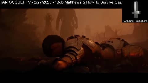 ANTICHRISTIAN OCCULT TV - 2/27/2025 - Bob Matthews & How To Survive Gaza