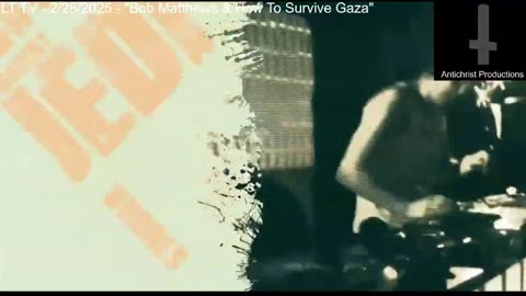 ANTICHRISTIAN OCCULT TV - 2/27/2025 - Bob Matthews & How To Survive Gaza