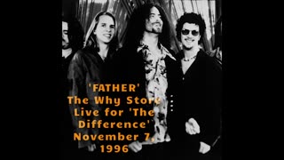 November 7, 1996 - The Why Store 'Father' (Live for 'The Difference'