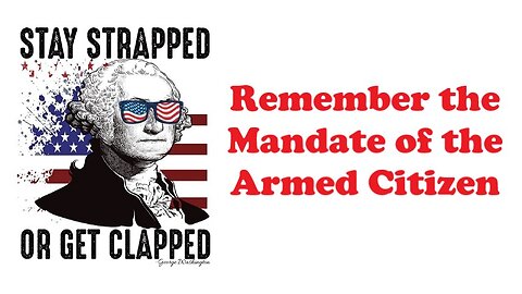 The Armed Citizen 82 Remember your mandate