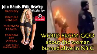 WORD FROM GOD About Woman Burned Alive in NYC