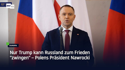 Nur Trump kann Russland zum Frieden "zwingen" – Polens Präsident Nawrocki