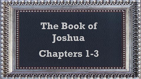 Joshua - Chapters 1-3