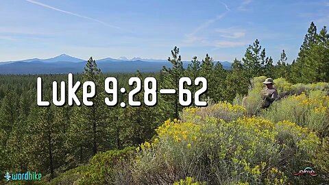 Luke 9:28-62, Bible Reading in Nature, BSB