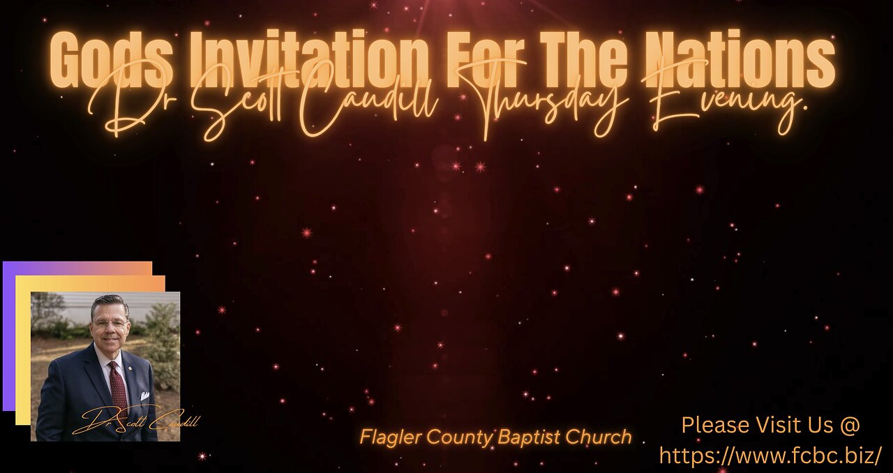 Gods Invitation For The Nations Dr Scott Caudill Thursday Evening.