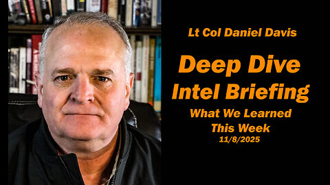 Deep Dive Intel Briefing: What We Learned this Week 11/8/2025