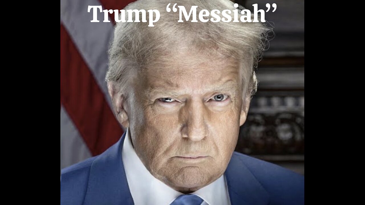 Trump “Messiah”
