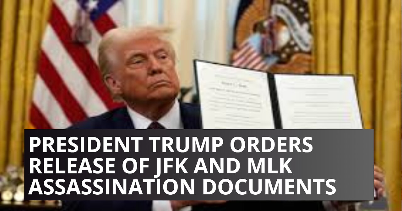 President Trump Orders Release of JFK and MLK Assassination Documents