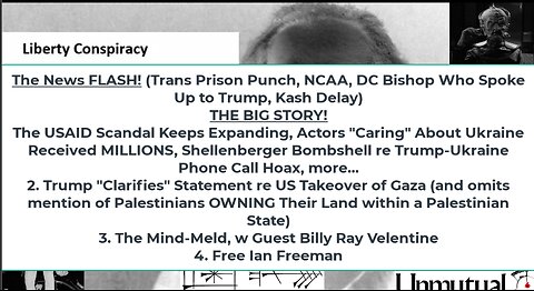 Liberty Conspiracy LIVE 2-6-25 USAID Scandal, Judge Blocks Trans-Prison Order, NCAA Trans, WAR