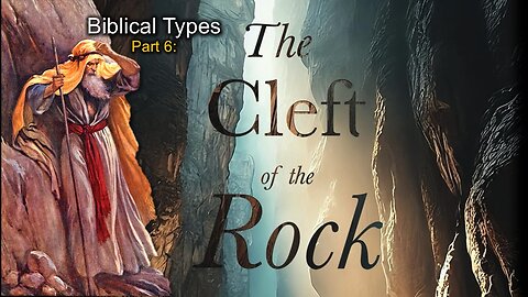 Biblical Types (Part 6A): The cleft of the rock