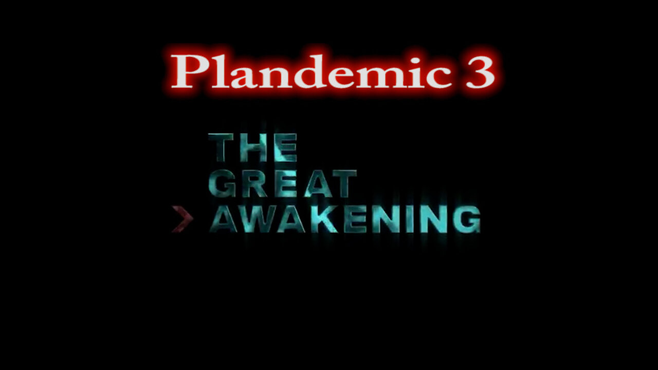 Plandemic 3: The Great Awakening