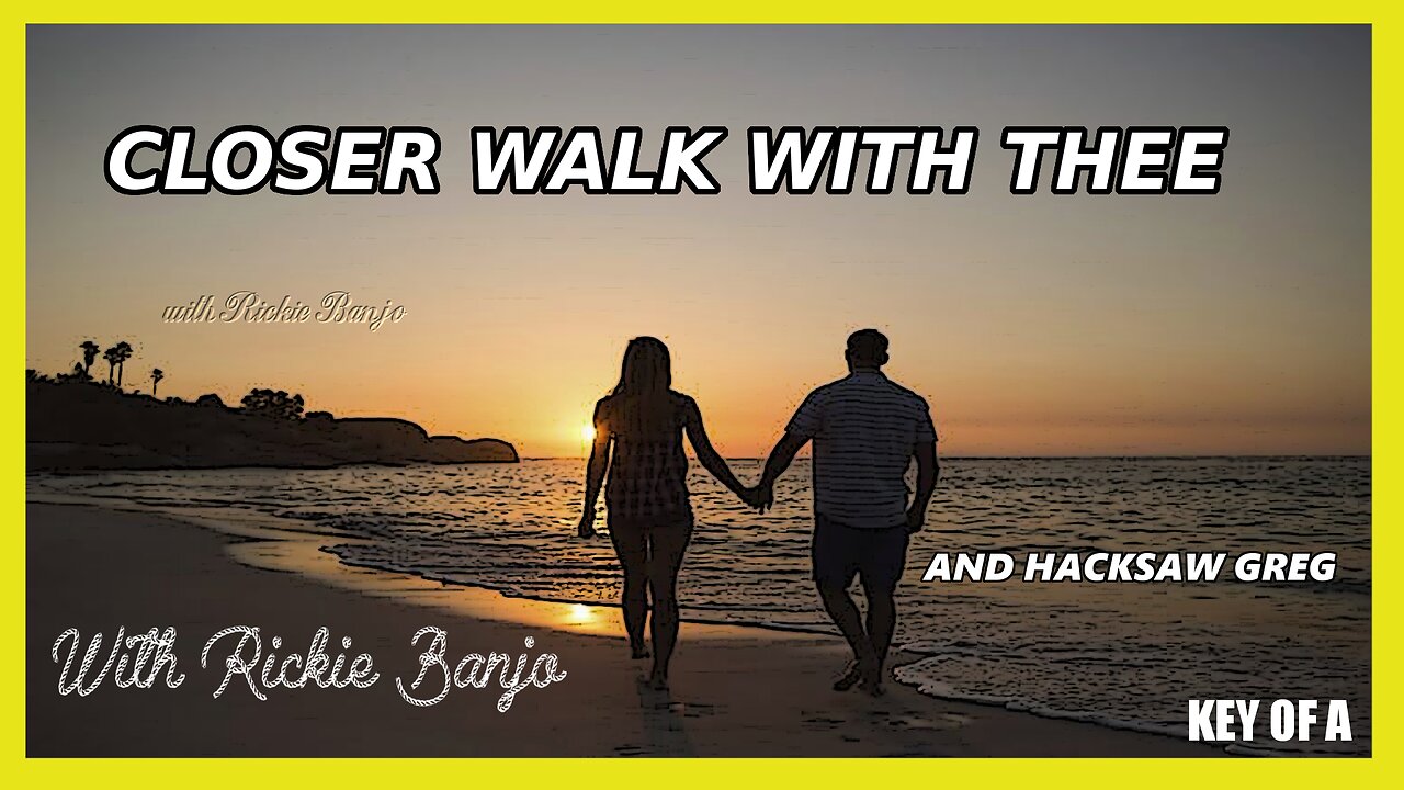 Closer Walk With Thee, in A,