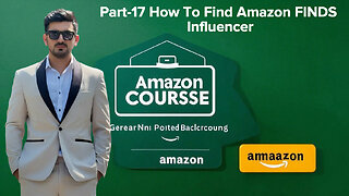 Part-17 How To Find Amazon FINDS Influencer | Amazon Course | Shahid Anwar