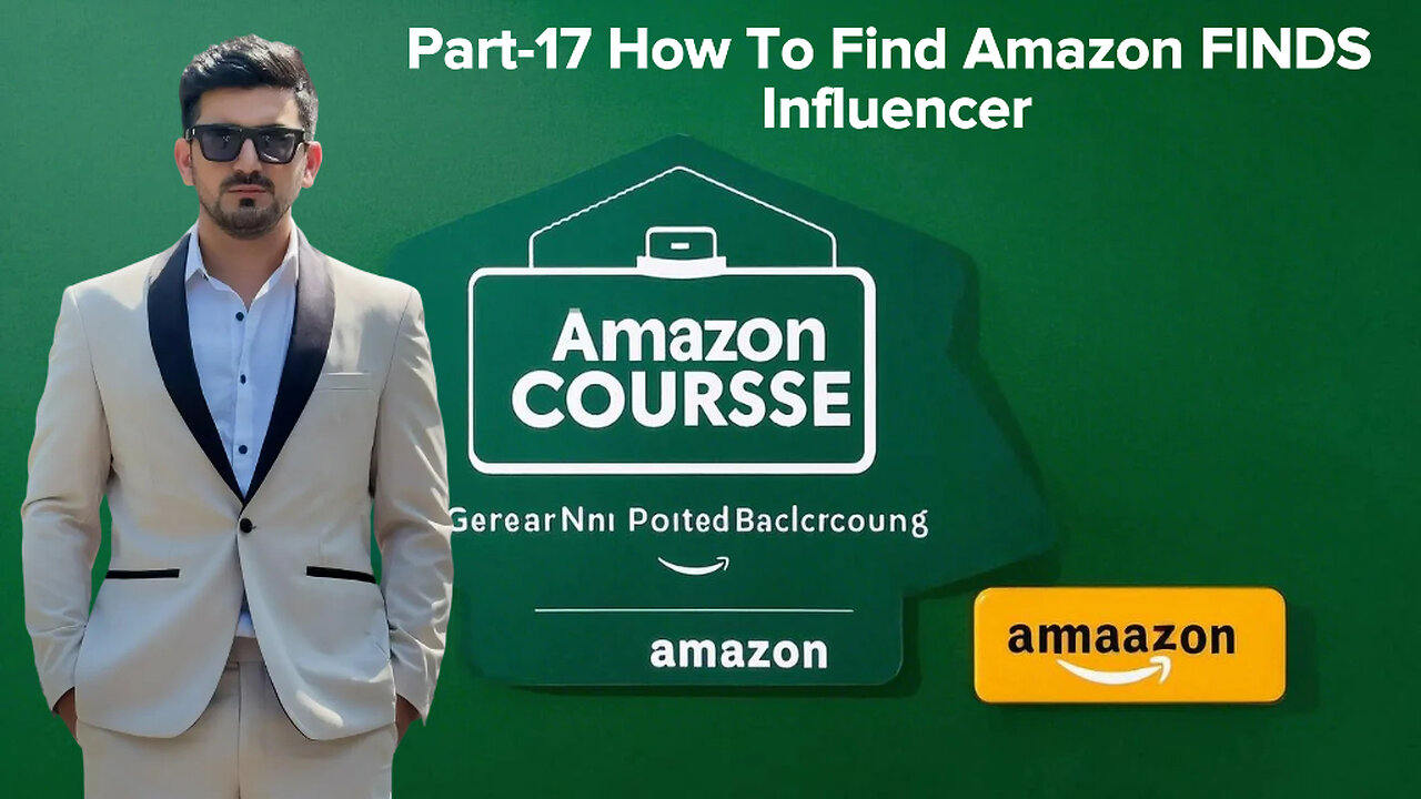 Part-17 How To Find Amazon FINDS Influencer | Amazon Course | Shahid Anwar