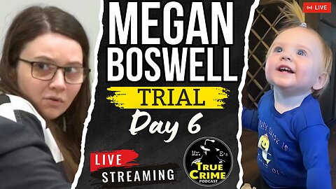 Megan Boswell Trial LIVE: Day 6 EXPOSED - Justice For Baby Evelyn