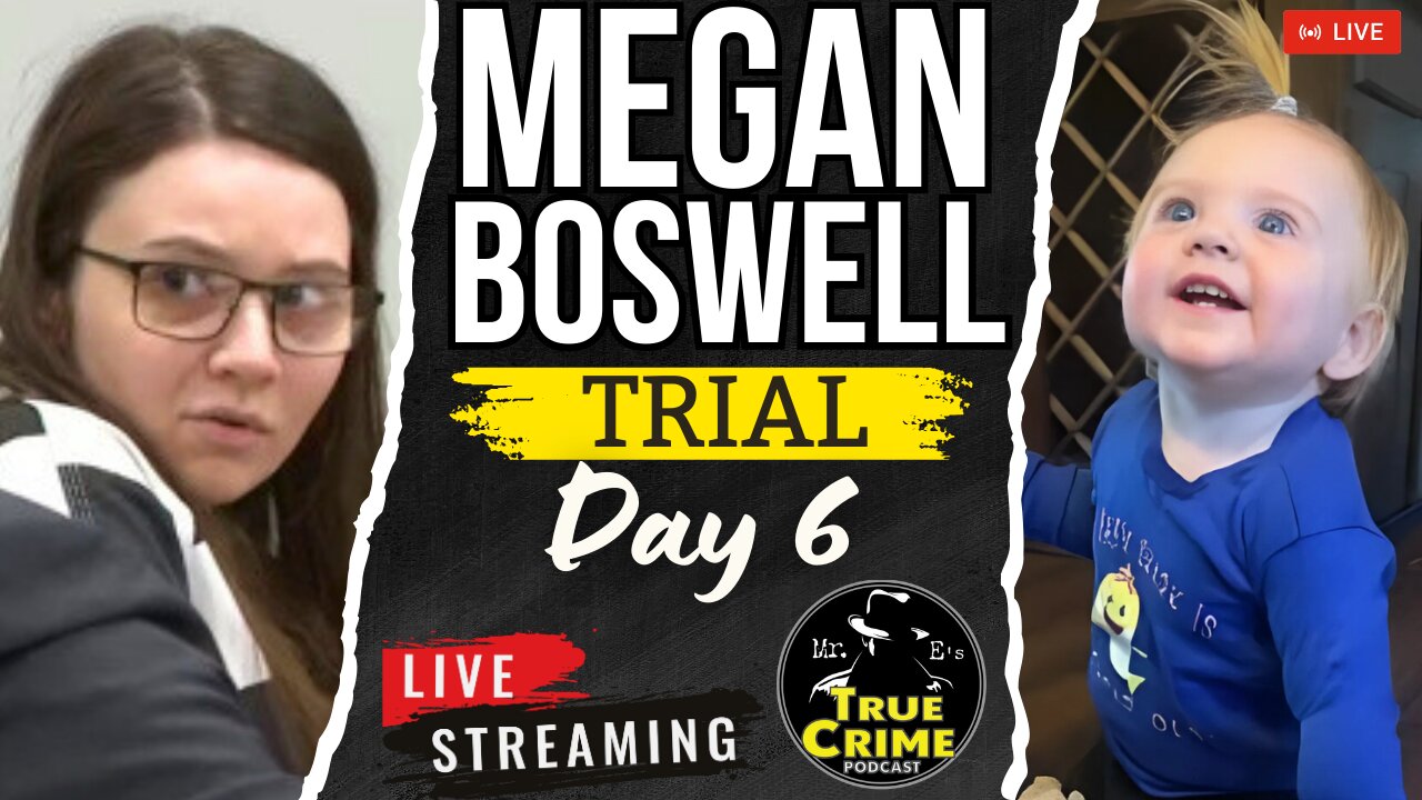 Megan Boswell Trial LIVE: Day 6 EXPOSED - Justice For Baby Evelyn