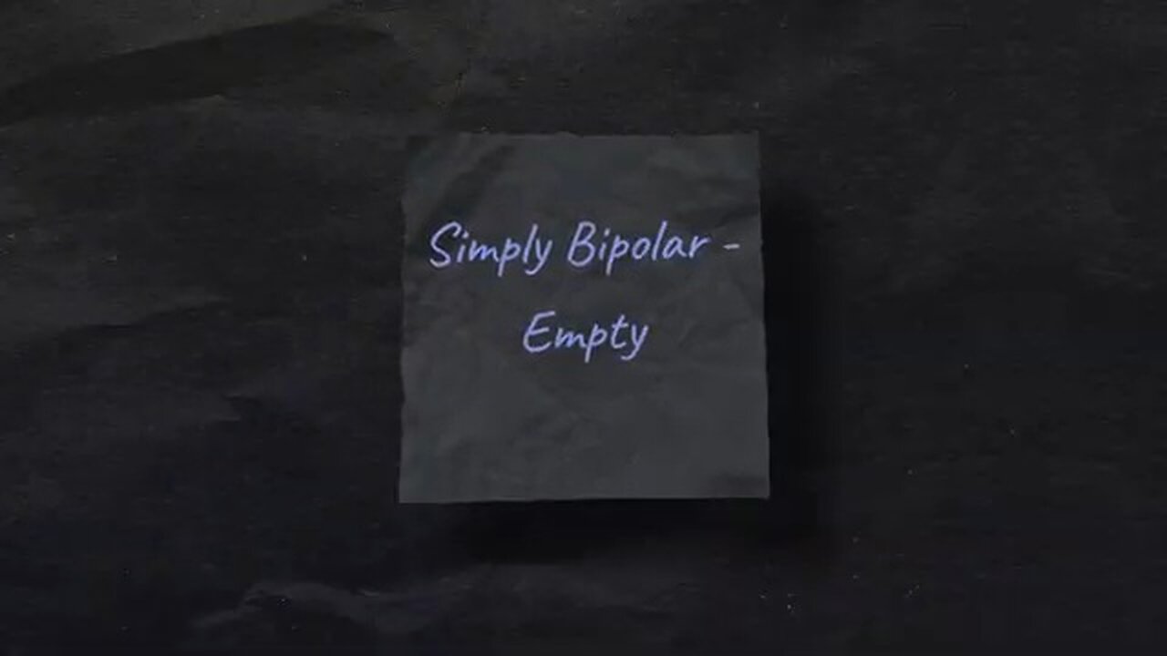 Simply Bipolar - Empty