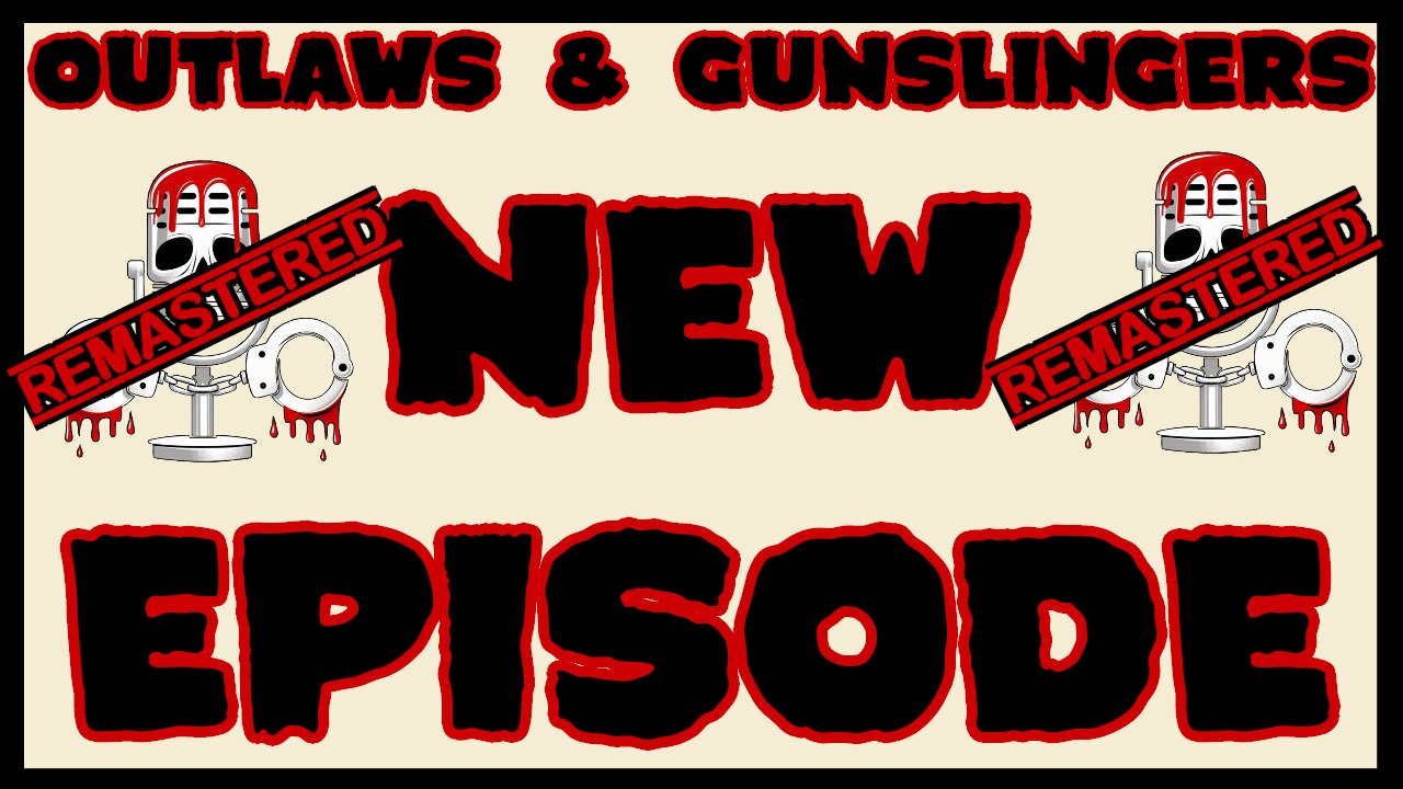 NEW | Outlaws & Gunslingers | Ep. 194 | Remastered | Wyatt Earp | Gunfight At The O.K. Corral