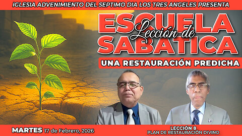 Martes 17 de Febrero Lección de Escuela Sabática Pr. Orlando Enamorado
