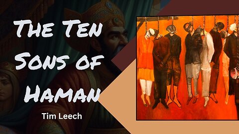 Moriel Bible Study | The Ten Sons of Haman - Tim Leech