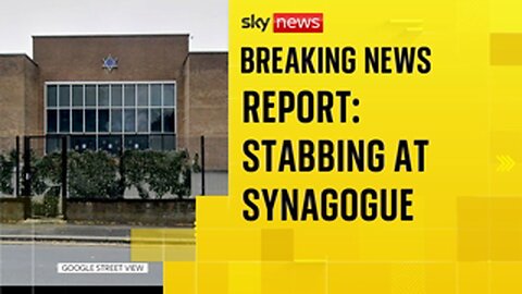 STABBINGS REPORTED 🔪🕍 AT MANCHESTER SYNAGOGUE [WHAT ARE WE BEING DISTRACTED FROM WITNESSING⁉️]