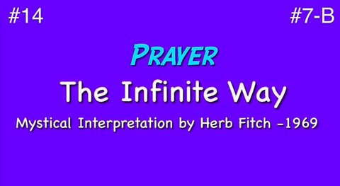 #14 The Infinite Way: Prayer, part 2 - Herb Fitch