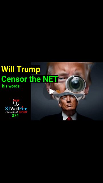Will Trump Censor the Internet His Words...
