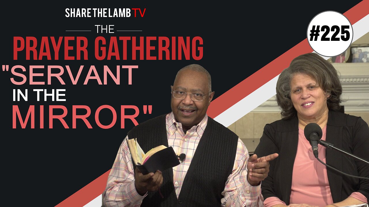 The Servant in the Mirror | The Prayer Gathering | Share The Lamb TV
