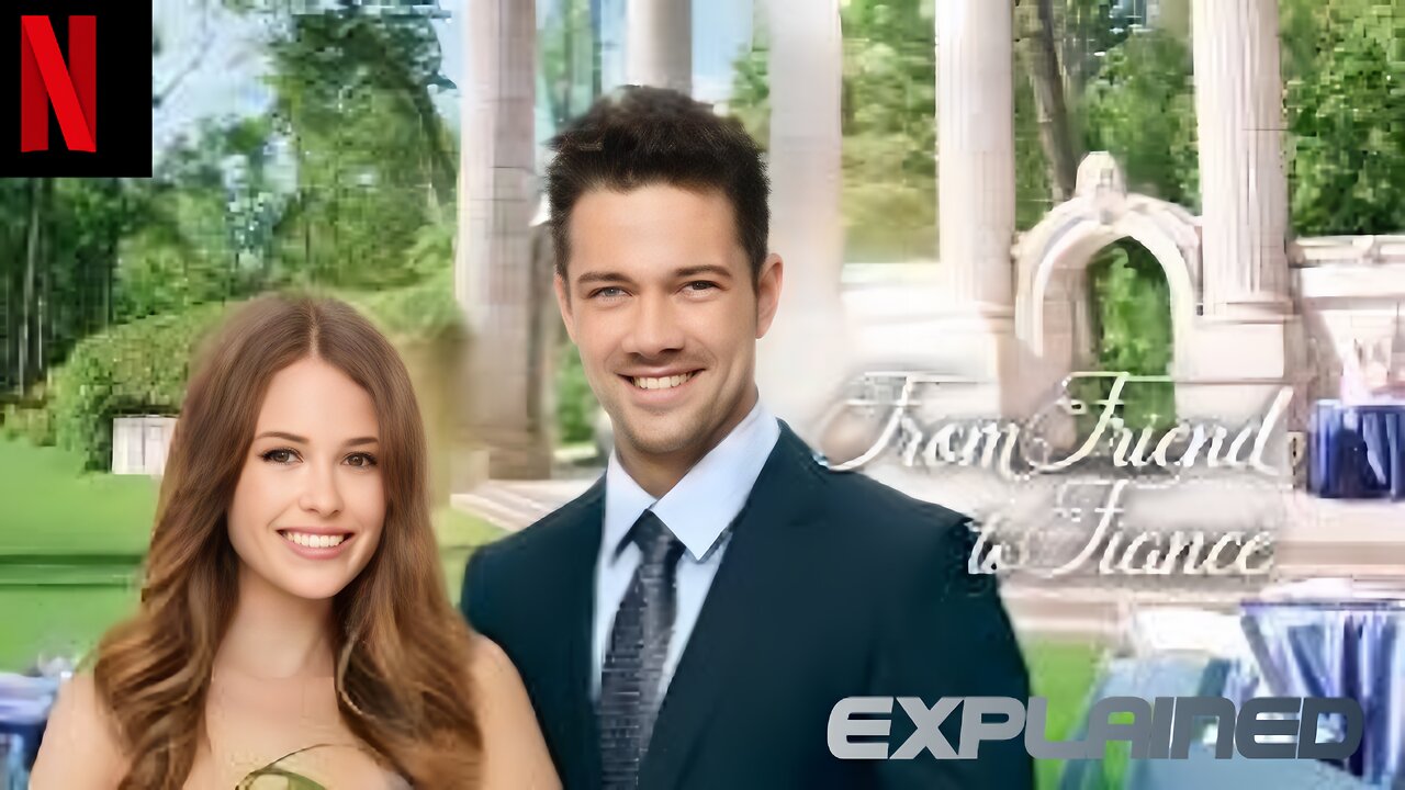 From Friend to Fiancé (2019) 💍 | Romantic Drama Explained | Love, Friendship & Surprises 🌸