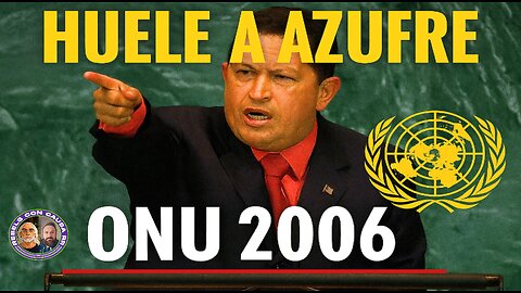 Hugo Chávez en la ONU: El Discurso que Sacudió al Mundo (2006)