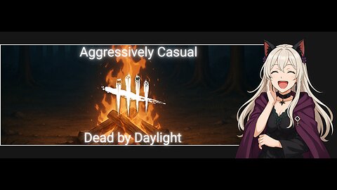 Aggressively Casual: Campfire Stream | Chill | Chat | Vibe