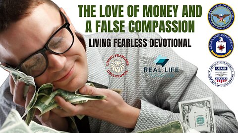 The Love of Money and a False Compassion