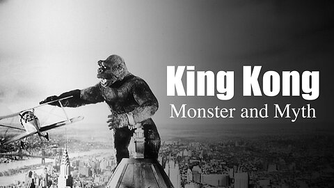 King Kong: Monster and Myth