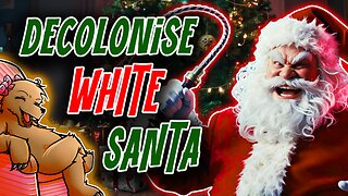 SANTA IS TOO WHITE!!! - "We need to decolonise SANTA" 🎅🎅🎅