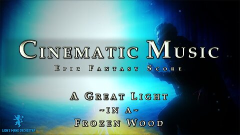 A Great Light in a Frozen Wood | Cinematic Music | Winter Fantasy Music