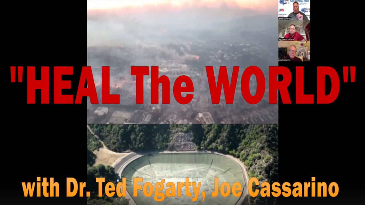 "HEAL The WORLD" with Dr. Ted Fogarty, Joe Cassarino | Update Latest News.
