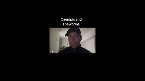 Ozempic and Tapeworms.