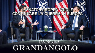 La NATO Europea vuole continuare la guerra in Europa - 20250214 - Pangea Grandangolo