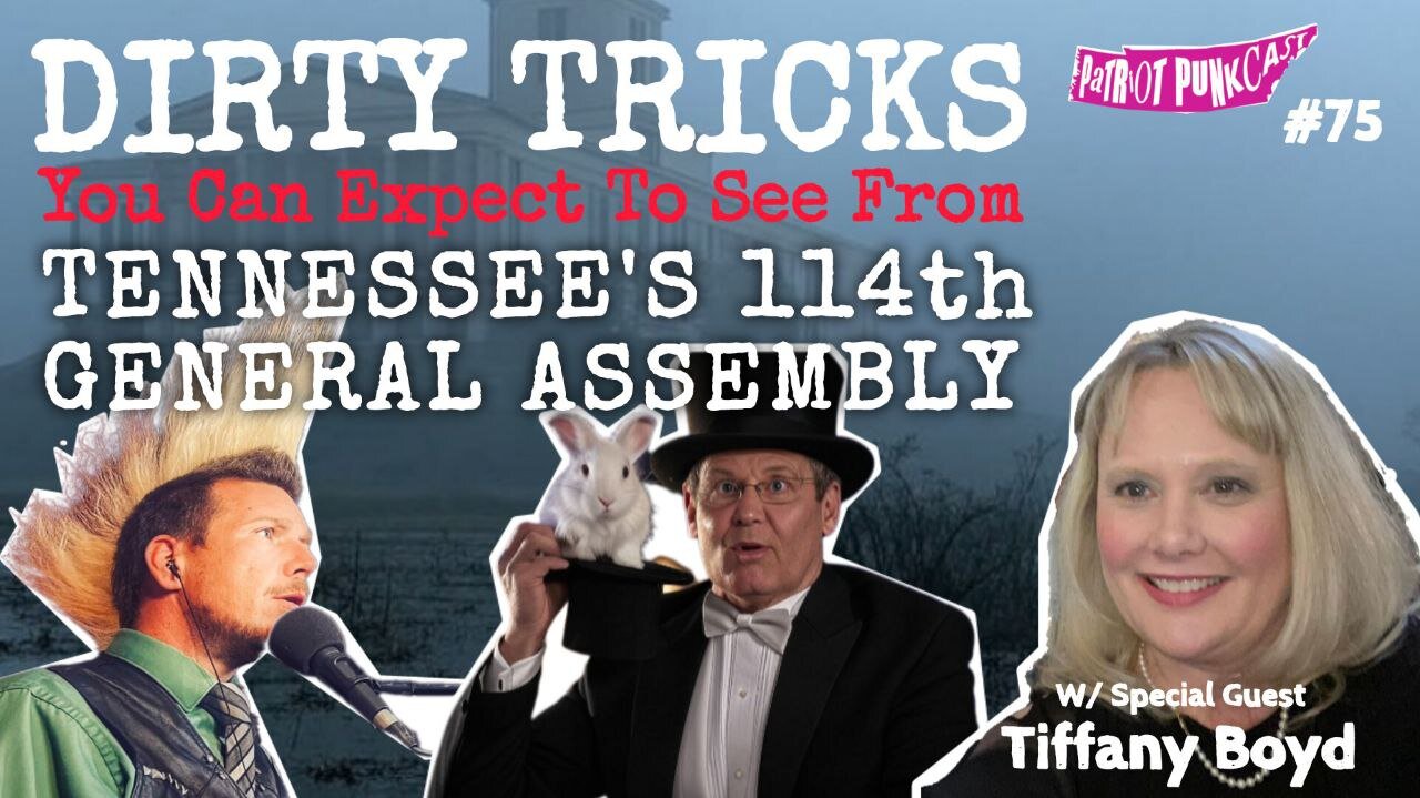 Patriot Punkcast #75 - Dirty Tricks from TN's General Assembly w/ Tiffany Boyd