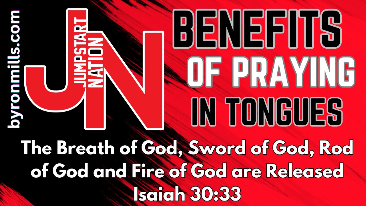 Jumpstart Nation with Byron and Rhea Mills- Speaking in Tongues Is A Fire Tongue - Isaiah 30:33