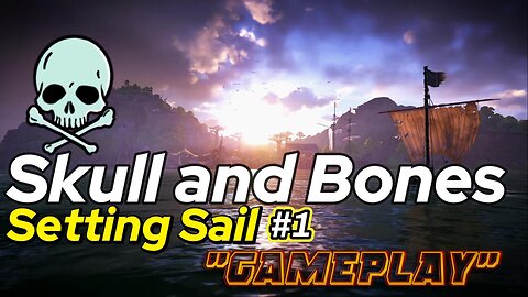 Skull and Bones ⚓ #1 | First Hour of Gameplay — Intro & Raw Pirate Action | No Commentary