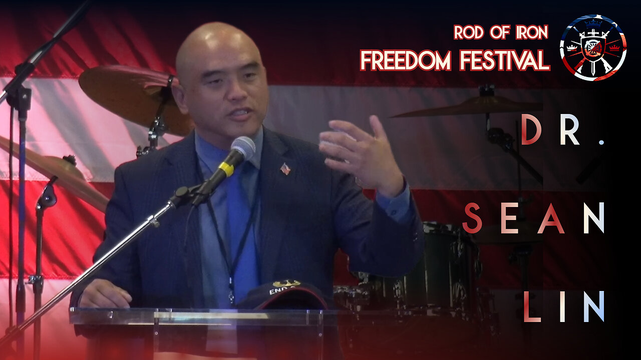 Dr. Sean Lin (7th Annual Rod of Iron Freedom Festival 2025)